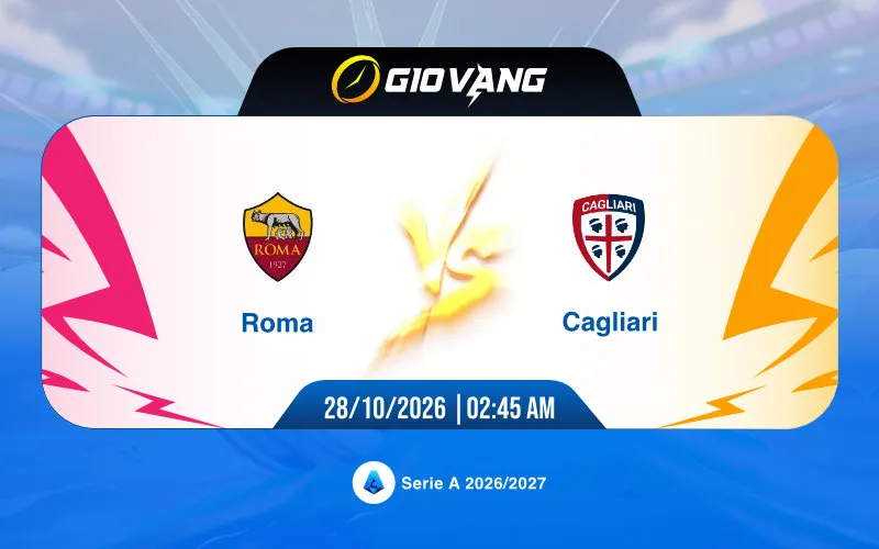 Soi kèo AS Roma vs Cagliari 02h45 ngày 28/10/2026 – Serie A