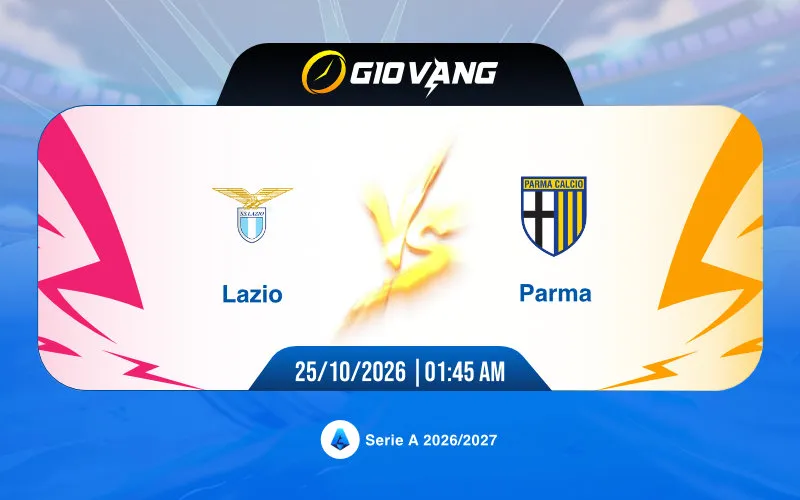 Soi kèo Lazio vs Parma 01h45 ngày 25/10/2026 – Serie A