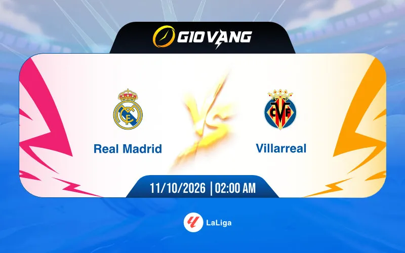 Soi kèo Real Madrid vs Villarreal 02h00 ngày 11/10/2026 – La Liga